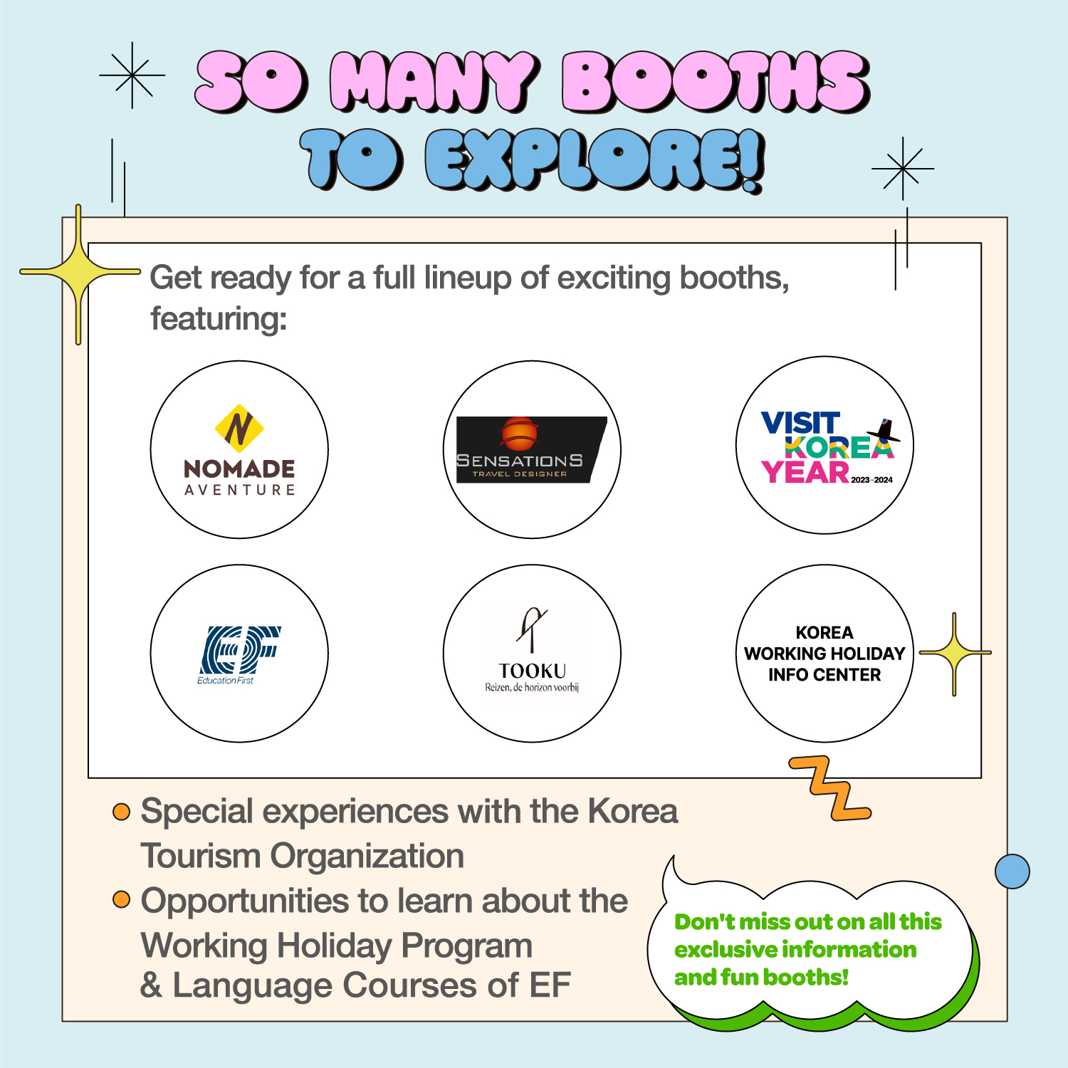 관광 프로그램 So Many Booths to explore, special experience with the korea tourism organization. Opportunity to learn about the working holiday program and language courses of EF