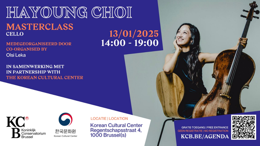 13 jan. 2025 / 14.00-19.00 uur @ Koreaans Cultureel Centrum  Gratis toegang / Geen reservatie vereist  ​  ​​  ​  *Het Koreaans Cultureel Centrum organiseert de masterclass van Hayoung Choi in samenwerking met het Koninklijk Conservatorium Brussel.  ​  Hayoung Choi  Zuid-Koreaanse celliste Hayoung Choi, geboren in Bielefeld (Duitsland) in 1998, won de eerste prijs van de 2022 Koningin Elisabethwedstrijd voor Cello, evenals de Eerste Prijzen op de 3e Krzysztof Penderecki International Cello Competition en de Johannes Brahms International Competition. Ze werd recent geselecteerd voor de FENDI Music Award. Ze debuteerde op twaalfjarige leeftijd met Camerata Salzburg en heeft opgetreden op festivals zoals de Amsterdamse Cello Biënnale en Kronberg Cello Festival. Als kamermusicus werkte ze samen met Sir András Schiff, Gidon Kremer en Mitsuko Uchida. Choi studeerde aan de Purcell School en behaalde haar diploma’s aan de Kronberg Academy bij Prof. Frans Helmerson en Prof. Wolfgang Emanuel Schmidt. Ze speelt op de 1707 Ex-Starker Joseph filius Guarneri cello, gul uitgeleend door een anonieme mecenas.  ​  **Deze masterclass wordt mede georganiseerd door Olsi Leka, celloprofessor aan het KCB en sectieleider bij het Belgian National Orchestra.