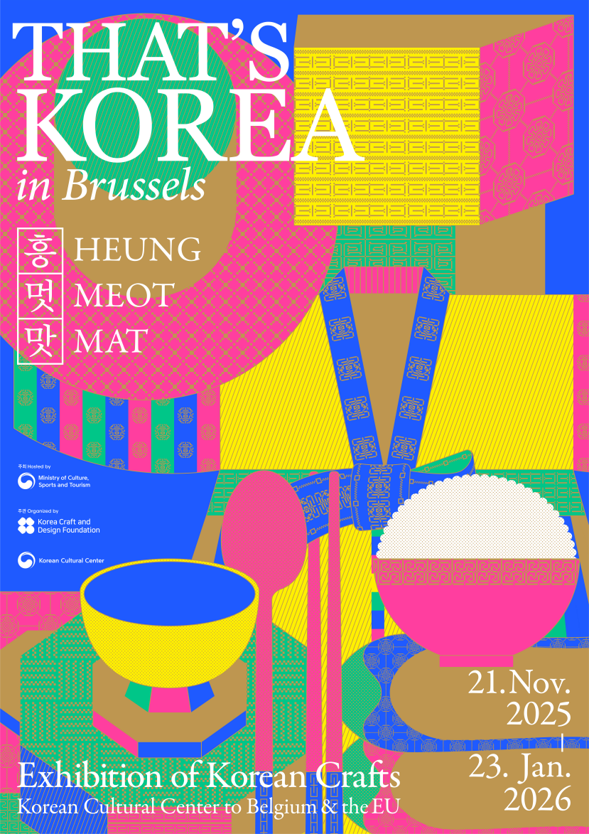 THAT'S KOREA in Brussels Exhibition of Korean Crafts 21 November 2025 – 23 January 2026 | 12:00~19:00   This exhibition showcases the essence of traditional Korean crafts, reinterpreting centuries-old artisan techniques and aesthetics with a modern sensibility. It goes beyond mere preservation, demonstrating how the beauty of tradition flows from the past to the present and into the future through creative contemporary crafts.  The exhibition features craft works by 12 designated artisans who preserve our cultural heritage, alongside 24 contemporary crafts artists. It also showcases 22 pieces of traditional craft across 17 categories and 89 pieces of contemporary crafts across 30 categories.   In addition, various experiential programs alongside the exhibition provide a special opportunity to connect tradition and modernity. Visitors can fully experience the depth and beauty of craftwork, participate actively, and enjoy a unique experience that celebrates tradition through a  modern perspective.    <Experiential Program> ᄋ Date & Time: November 21 (Fri) – 22 (Sat), 2025 | 12:00–19:00 ᄋ Programs   ① THAT’S KOREA Photo Zone   ② VR Kite Flying   ③ Korean Craft Workshop   (Reservation required: https://www.eventbrite.co.uk/o/kcdf-120271370261)        * Booking opens on November 4 (Tue), 2025, at 12:00      - Nubi Master Class: DIY Christmas Pouch (14:00 | 16:00)     - Make Your Own Traditional Ornament Keyring (12:00 | 13:30 | 15:00 | 16:30)     - Hanji Wish Lamp Making (12:00–19:00, starting every hour)